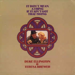  Duke Ellington & Teresa Brewer ‎– It Don't Mean A Thing If It Ain't Got That Swing 